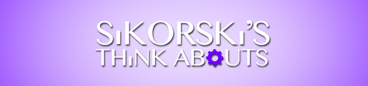 Sikorski's Think Abouts